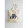 You Aren't Tote Bag